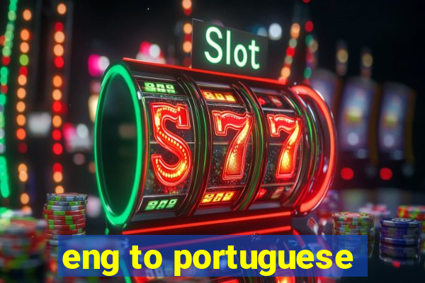 eng to portuguese