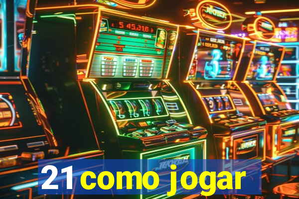 21 como jogar