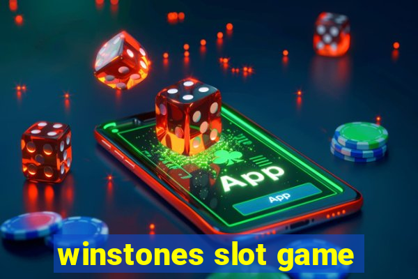 winstones slot game