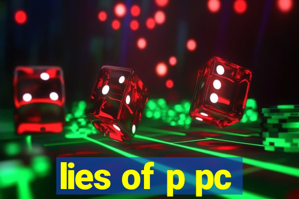 lies of p pc