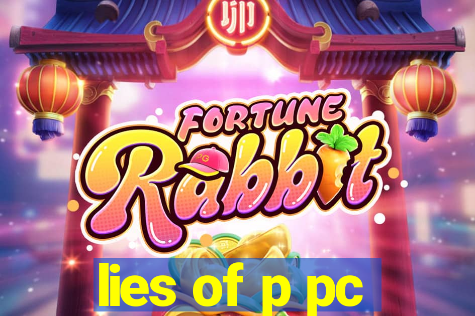 lies of p pc