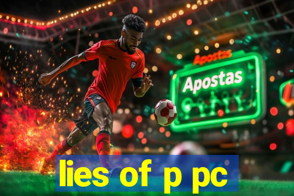 lies of p pc