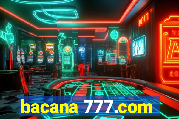 bacana 777.com