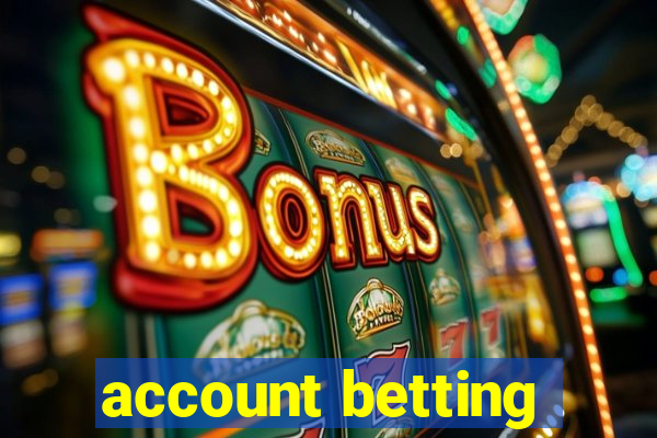 account betting