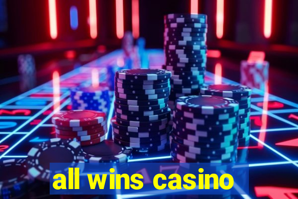 all wins casino