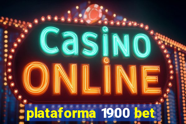 plataforma 1900 bet