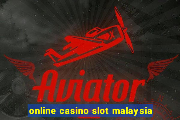 online casino slot malaysia