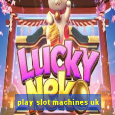 play slot machines uk