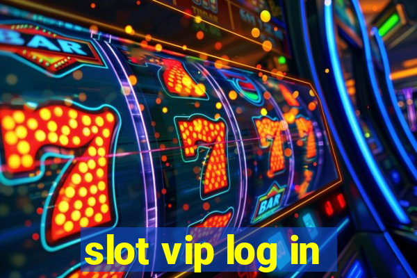 slot vip log in