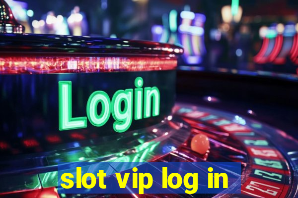 slot vip log in