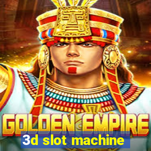 3d slot machine