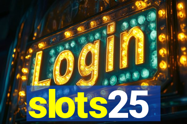 slots25