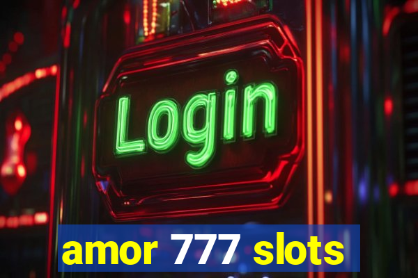 amor 777 slots