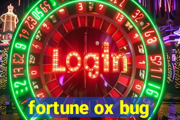 fortune ox bug