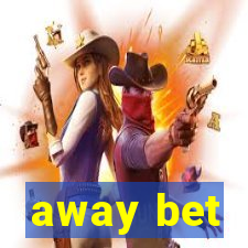 away bet