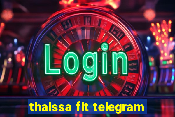 thaissa fit telegram