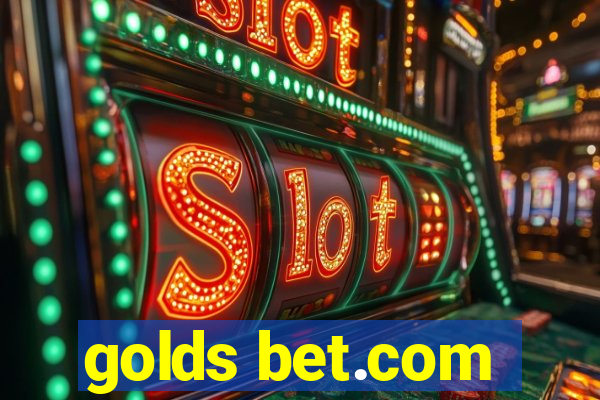 golds bet.com