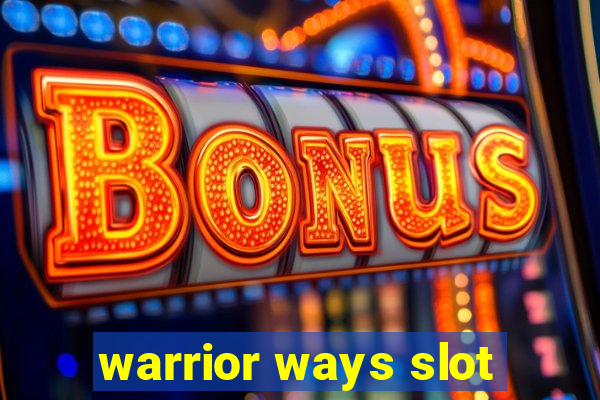 warrior ways slot