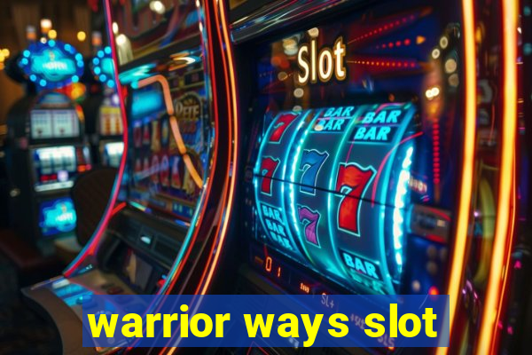 warrior ways slot