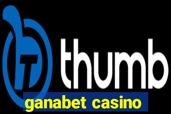 ganabet casino