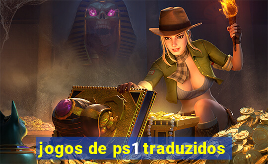 jogos de ps1 traduzidos