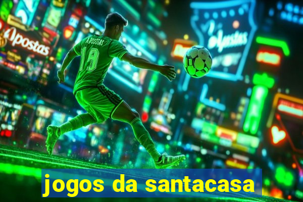 jogos da santacasa