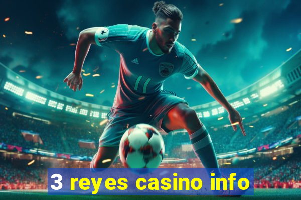 3 reyes casino info