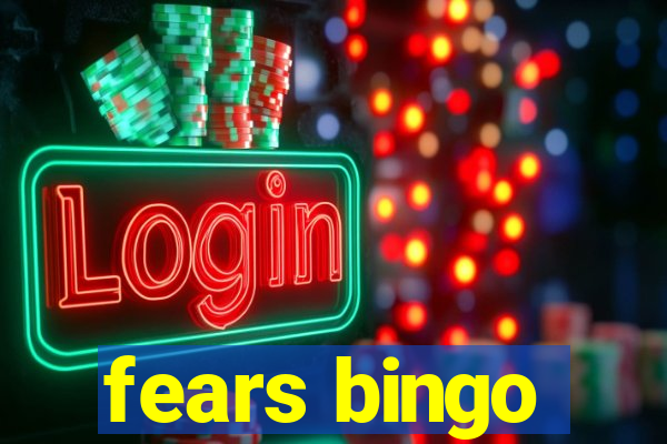 fears bingo