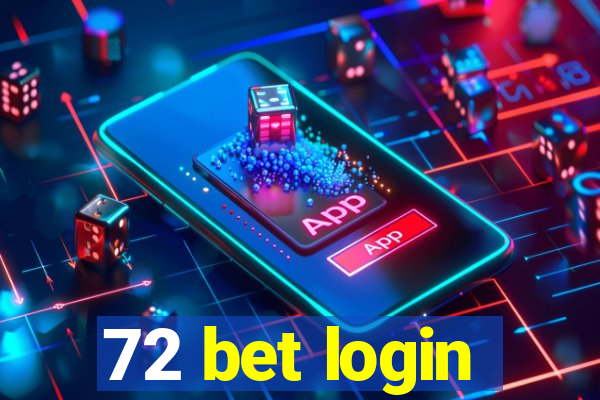 72 bet login