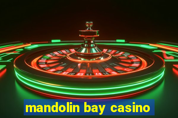 mandolin bay casino