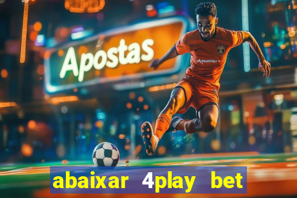 abaixar 4play bet baixar app