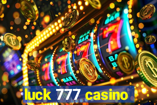 luck 777 casino