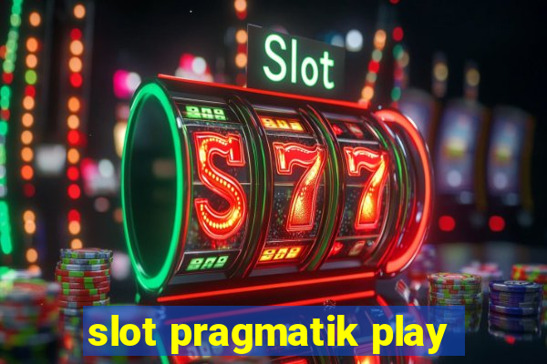 slot pragmatik play