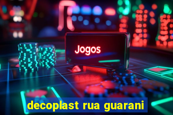 decoplast rua guarani