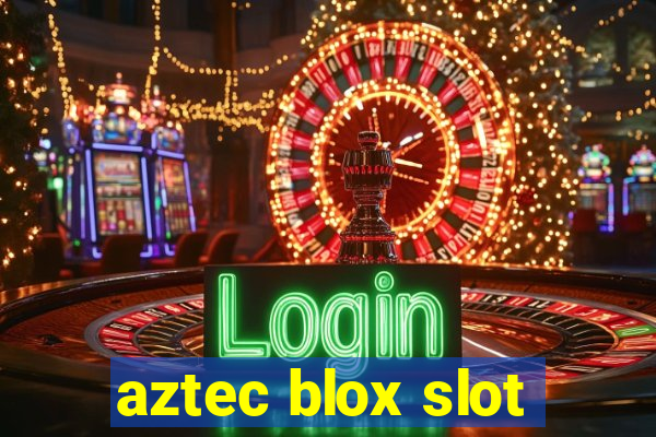 aztec blox slot