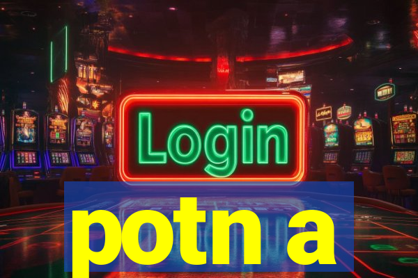 potn a