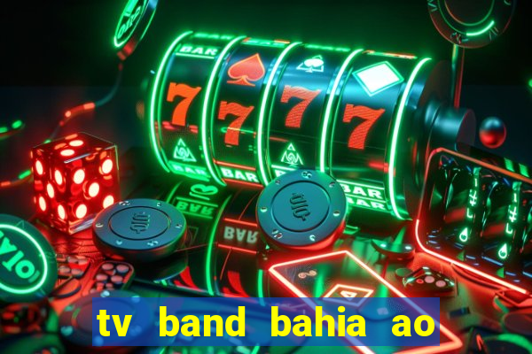 tv band bahia ao vivo online