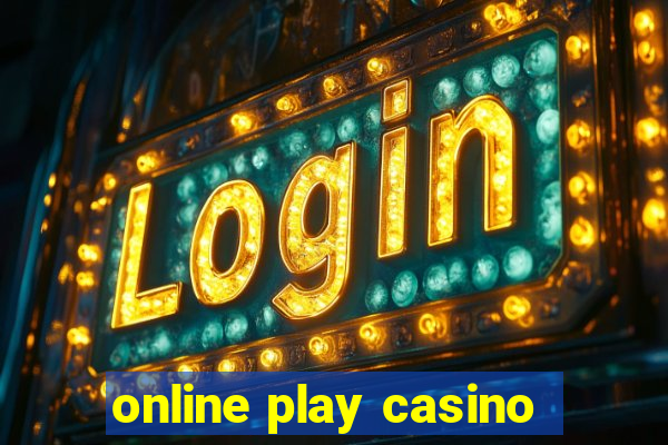 online play casino