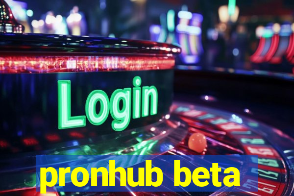 pronhub beta