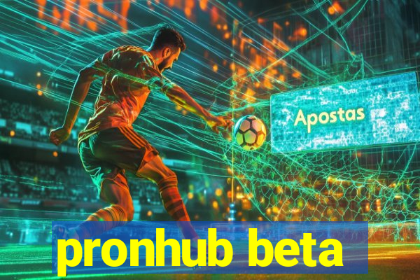 pronhub beta