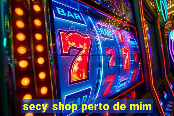 secy shop perto de mim