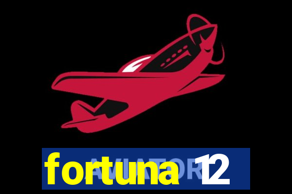 fortuna 12