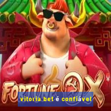 vitoria bet é confiável