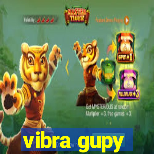 vibra gupy