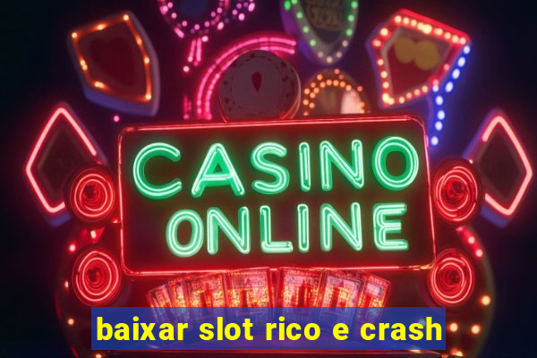 baixar slot rico e crash