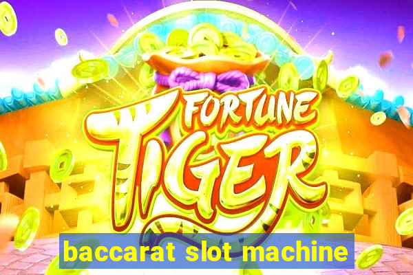 baccarat slot machine