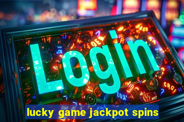 lucky game jackpot spins