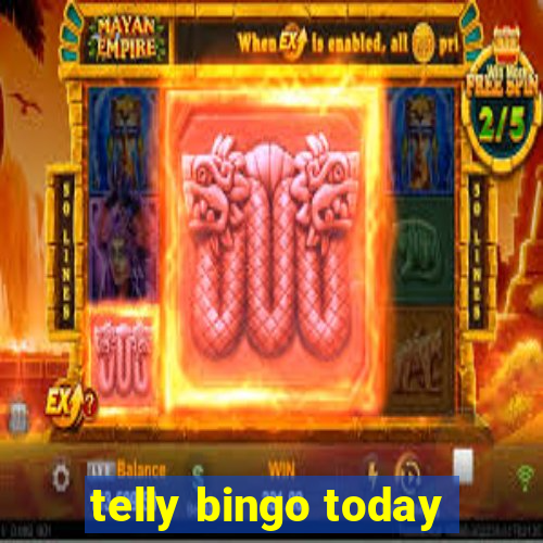 telly bingo today