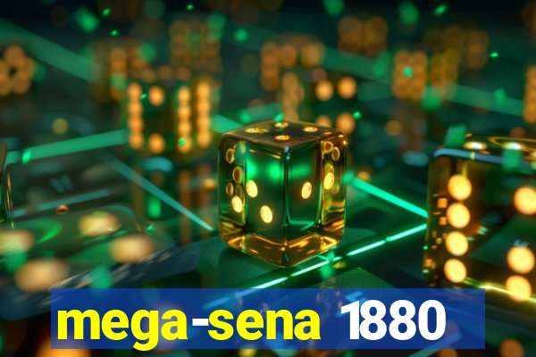 mega-sena 1880