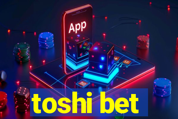 toshi bet